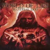 World Of Lies : Material God